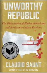 Claudio Saunt, Unworthy Republic